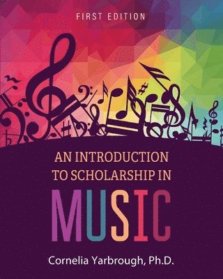 Cornelia Yarbrough - Introduction to Scholarship in Music, Häftad