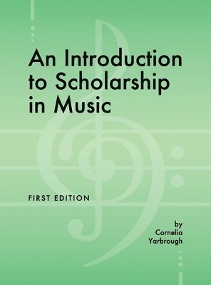 bokomslag An Introduction to Scholarship in Music