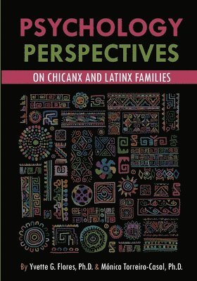 Yvette G. Flores, Mónica Torreiro-Casal, G. Flores, Yvette, Yvette G Flores - Psychological Perspectives on Chicanx and Latinx Families, Häftad