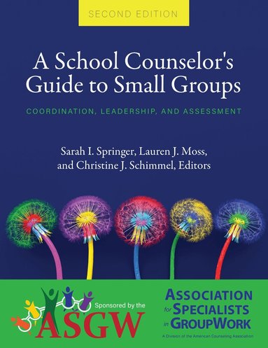 Sarah I. Springer, Lauren Moss, Christine J. Schimmel - School Counselor's Guide to Small Groups, Häftad
