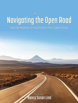 Nancy S. Lind - Navigating the Open Road: Selected Readings on Mapping Your Post-College Career, Inbunden