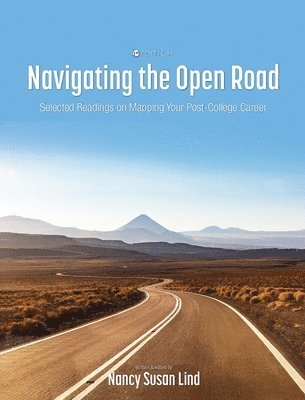 bokomslag Navigating the Open Road: Selected Readings on Mapping Your Post-College Career