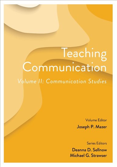 Joseph P. Mazer, Deanna D. Sellnow, Joseph P. Mazer, Joseph P Mazer, Michael Strawser - Teaching Communication, Volume II, Häftad