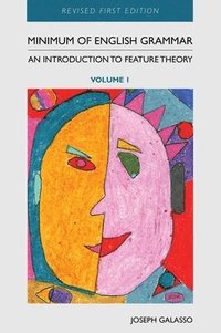 bokomslag Minimum of English Grammar: An Introduction to Feature Theory, Volume 1