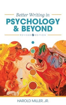 Better Writing in Psychology and Beyond 1