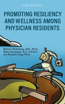 bokomslag Promoting Resiliency and Wellness Among Physician Residents