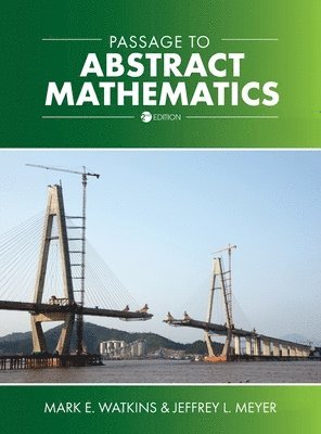Mark E. Watkins, Jeffrey L. Meyer - Passage to Abstract Mathematics, Inbunden