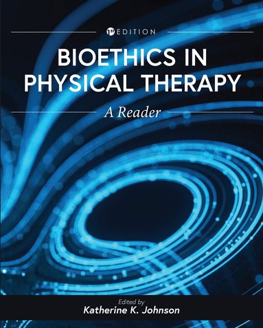 Katherine K. Johnson, Katherine Johnson - Bioethics in Physical Therapy, Häftad
