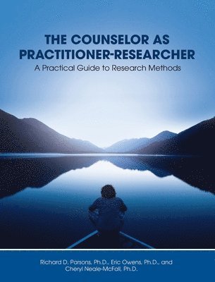 bokomslag Counselor as Practitioner-Researcher: A Practical Guide to Research Methods