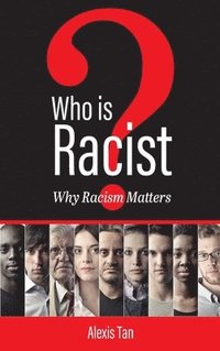 bokomslag Who Is Racist? Why Racism Matters