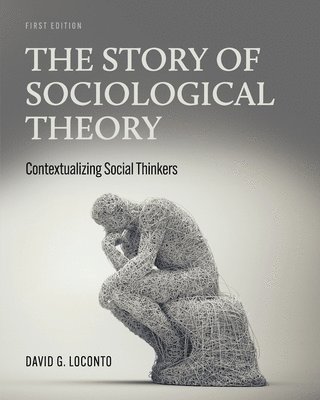 David G. LoConto, David G. Loconto, David G Loconto - Story of Sociological Theory, Häftad