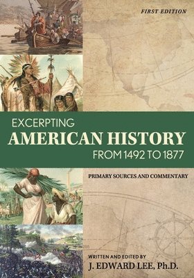 Excerpting American History from 1492 to 1877 1