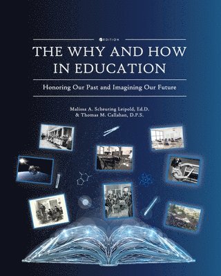 Malissa A. Scheuring Leipold, Thomas M. Callahan, Malissa A. Scheuring Leipold, Malissa A Scheuring Leipold, Thomas M Callahan - Why and How in Education, Häftad