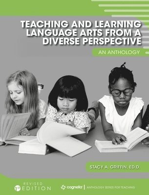 Stacy Griffin - Teaching and Learning Language Arts from a Diverse Perspective: An Anthology, Inbunden