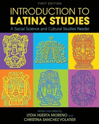 Christina Sanchez Volatier, Lydia Huerta Moreno, Lydia Huerta Moreno, Christina Sanchez Volatier - Introduction to Latinx Studies, Häftad