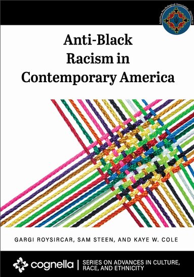 Gargi Roysircar, Sam Steen, Kaye W. Cole - Anti-Black Racism in Contemporary America, Häftad
