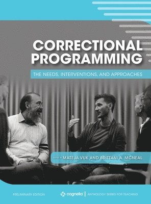 Mateja Vuk, Brittani McNeal - Correctional Programming: The Needs, Interventions, and Approaches, Inbunden