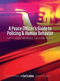 bokomslag A Peace Officer's Guide to Policing and Human Behavior