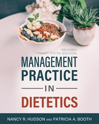 Nancy R. Hudson, Patricia Booth, Patricia A. Booth, R. Hudson, Nancy, A. Booth, Patricia, Nancy R Hudson, Patricia A Booth - Management Practice in Dietetics, Häftad