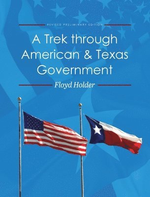 Floyd Holder - A Trek through American and Texas Government, Inbunden