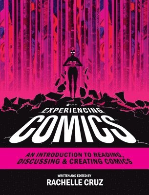bokomslag Experiencing Comics: An Introduction to Reading, Discussing, and Creating Comics
