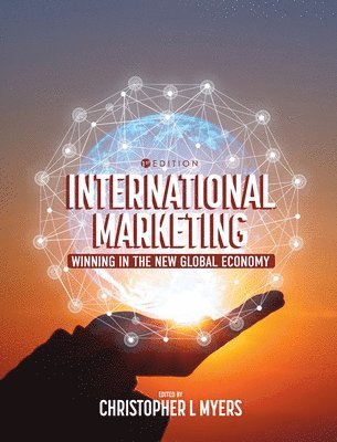 International Marketing: Winning in the New Global Economy 1