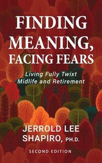bokomslag Finding Meaning, Facing Fears
