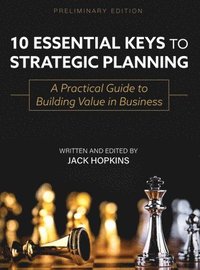 bokomslag 10 Essential Keys to Strategic Planning: A Practical Guide to Building Value in Business