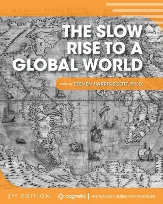 bokomslag The Slow Rise to a Global World