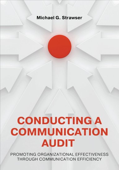 Michael G. Strawser - Conducting a Communication Audit, Häftad
