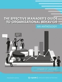 bokomslag The Effective Manager's Guide to Organizational Behavior: An Anthology