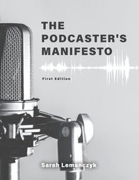 bokomslag The Podcaster's Manifesto