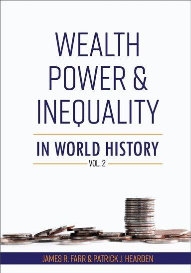James R Farr, Patrick J Hearden - Wealth, Power and Inequality in World History, Häftad