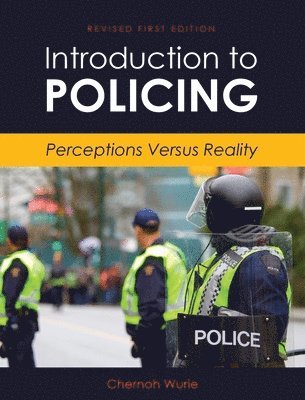 Introduction to Policing: Perceptions Versus Reality 1