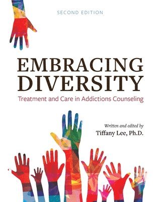 bokomslag Embracing Diversity: Treatment and Care in Addictions Counseling