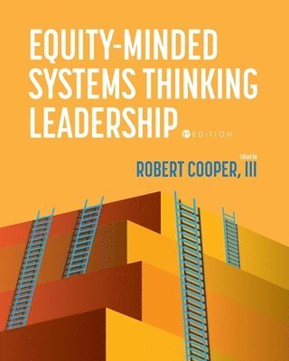 Robert Cooper, III Cooper, Robert, Robert Cooper III - Equity-Minded Systems Thinking Leadership, Häftad
