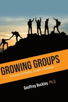 Geoffrey Buckley - Growing Groups, Inbunden