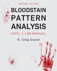 bokomslag Bloodstain Pattern Analysis: Level 1 Lab Manual