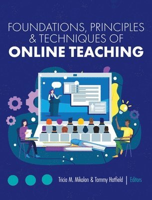 bokomslag Foundations, Principles, and Techniques of Online Teaching