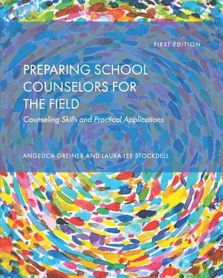 Angelica Greiner, Laura Lee Stockdell - Preparing School Counselors for the Field, Häftad