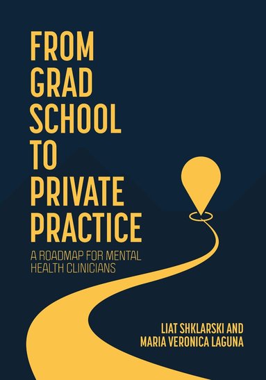 Liat Shklarski, Maria Veronica Laguna - From Grad School to Private Practice, Häftad