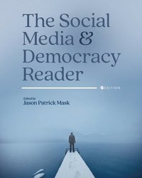 bokomslag The Social Media and Democracy Reader