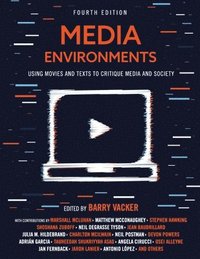 bokomslag Media Environments: Using Movies and Texts to Critique Media and Society