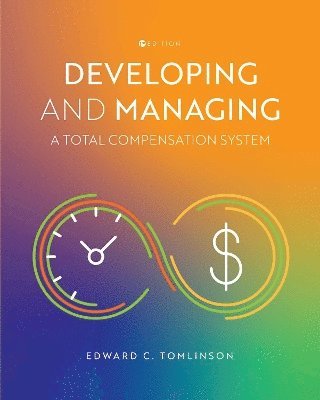 Developing and Managing a Total Compensation System