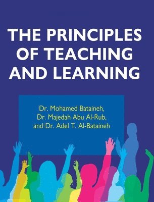 Adel Al-Bataineh, Mohammad Bataineh, Majedah Abu Al-Rub - Principles of Teaching and Learning, Inbunden