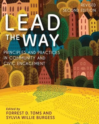 bokomslag Lead the Way: Principles and Practices in Community and Civic Engagement