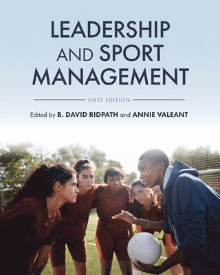 Bradley David Ridpath, Anne Valeant, Bradley David Ridpath, Anne Valeant - Leadership and Sport Management, Häftad