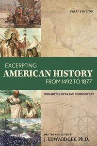 bokomslag Excerpting American History from 1492 to 1877