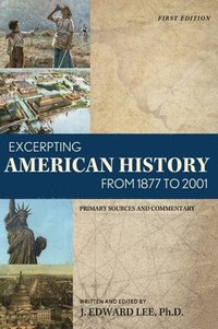 bokomslag Excerpting American History from 1877 to 2001
