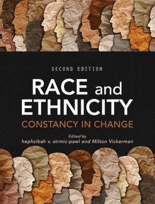 Hephzibah V. Strmic-Pawl, Milton Vickerman - Race and Ethnicity: Constancy in Change, Inbunden